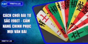 Cách Chơi Bài Tứ Sắc I9BET - Cẩm Nang Chinh Phục Mọi Ván Bài